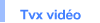 Tvx vid�o